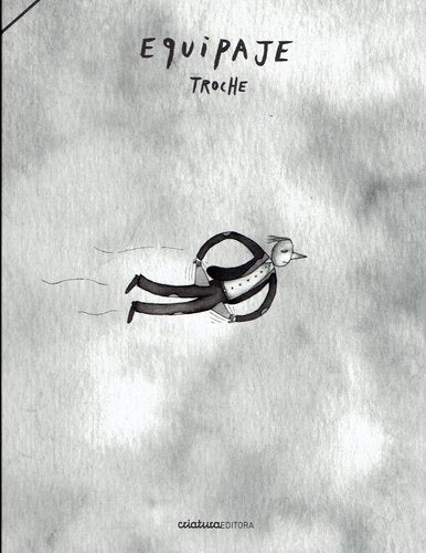 EQUIPAJE | TROCHE