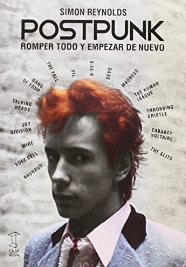 POSTPUNK. ROMPER TODO EMPEZAR DE NUEVO | SIMON REYNOLDS