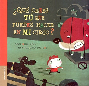 ¿Qué crees tú que puedes hacer en mi circo? | GEORGINA ROO - MAXIMILIANO LUCHINI