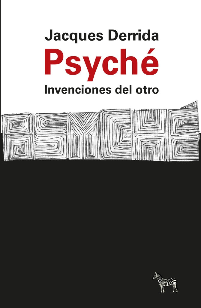 Psyché. Invenciones del otro | JACQUES DERRIDA