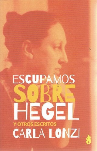 Escupamos sobre Hegel y otros escritos | Carla Lonzi