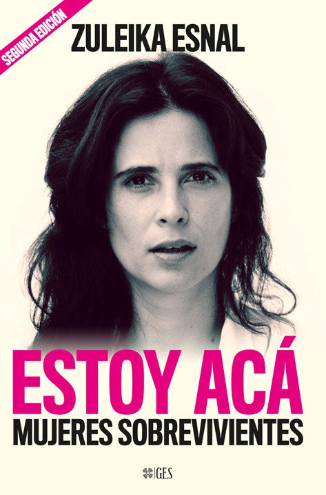 Estoy acá , mujeres sobrevivientes | Zuleika Esnal