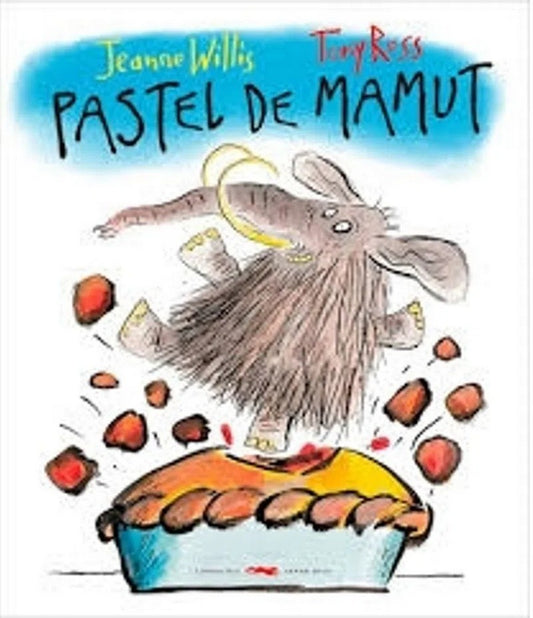 PASTEL DE MAMUT | JEANNE WILLIS - TONY ROSS