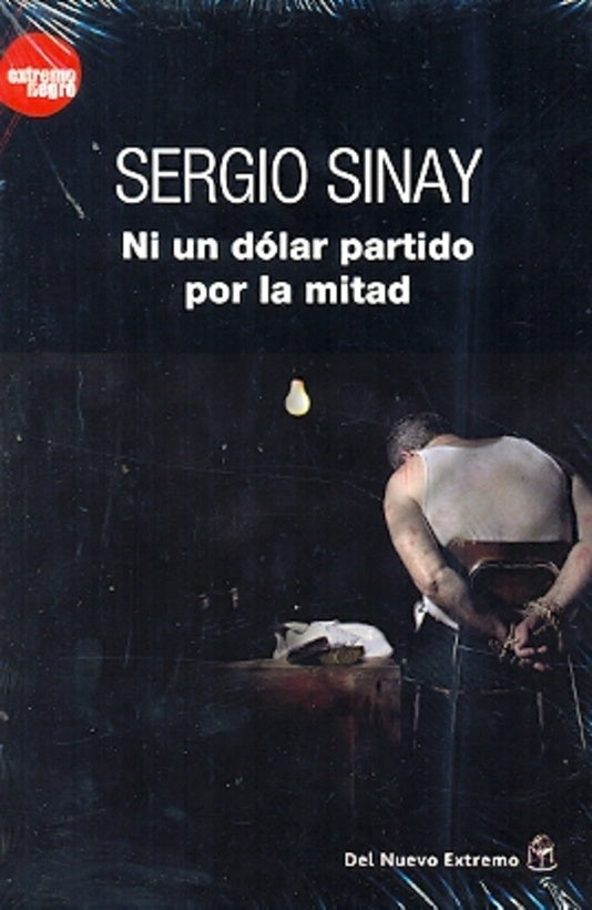 Ni un dólar partido por la mitad | SERGIO SINAY