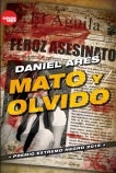 MATO Y OLVIDO | DANIEL ARES