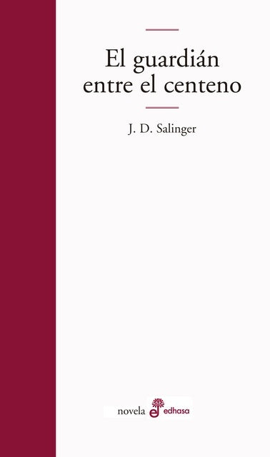 EL GUARDIAN ENTRE EL CENTENO | J. D. SALINGER