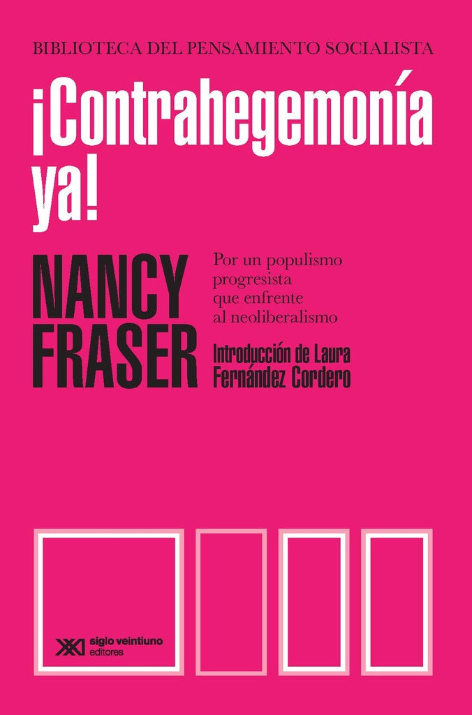 ¡Contrahegemonía ya!  | NANCY FRASER