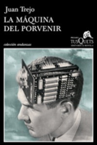 La máquina del porvenir | JUAN TREJO