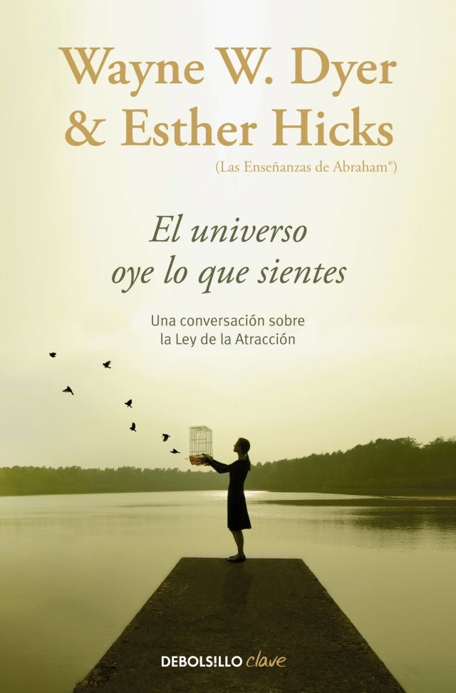 EL UNIVERSO OYE LO QUE SIENTES | DYER, WAYNE/ HICKS, ESTHER