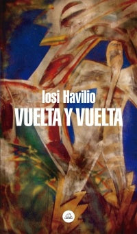 VUELTA Y VUELTA | IOSI HAVILIO