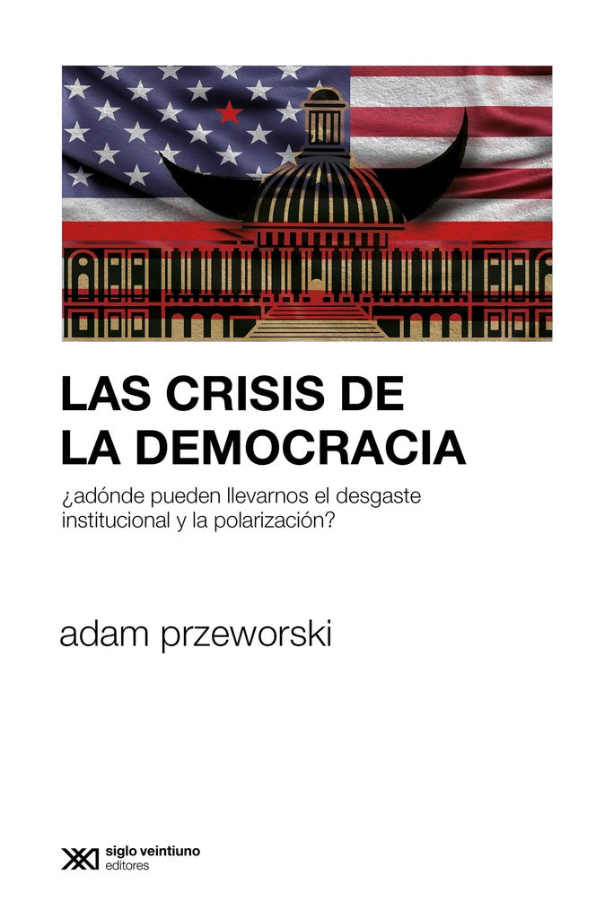 Las crisis de la democracia | ADAM PRZEWORSKI