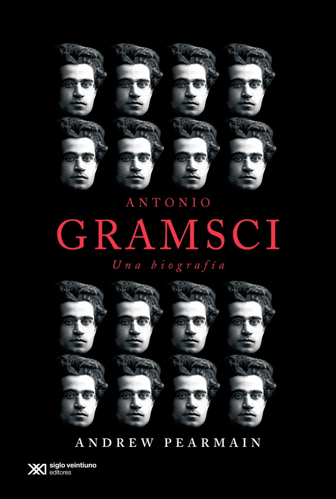 Antonio Gramsci. Una biografía | Andrew Pearmain