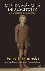 Mi vida más allá de Auschwitz | Félix Poznanski