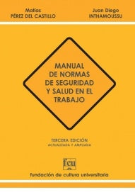 Manual de normas de seguridad y salud en el trabajo | MATIAS PEREZ DEL CASTILLO - JUAN DIEGO INTHAMOUSSU