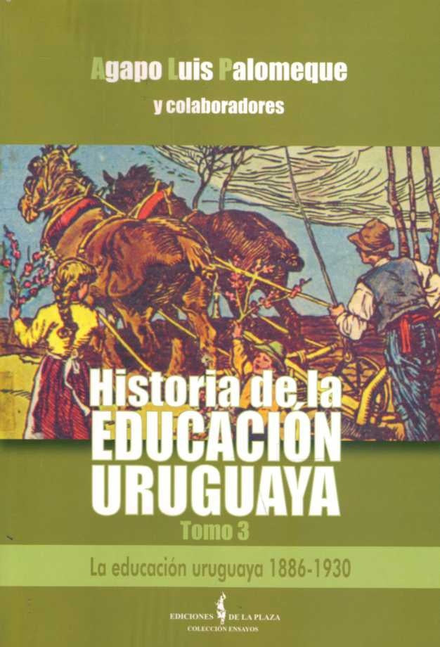 Historia de la educación uruguay. Tomo 3 | AGAPO LUIS PALOMEQUE