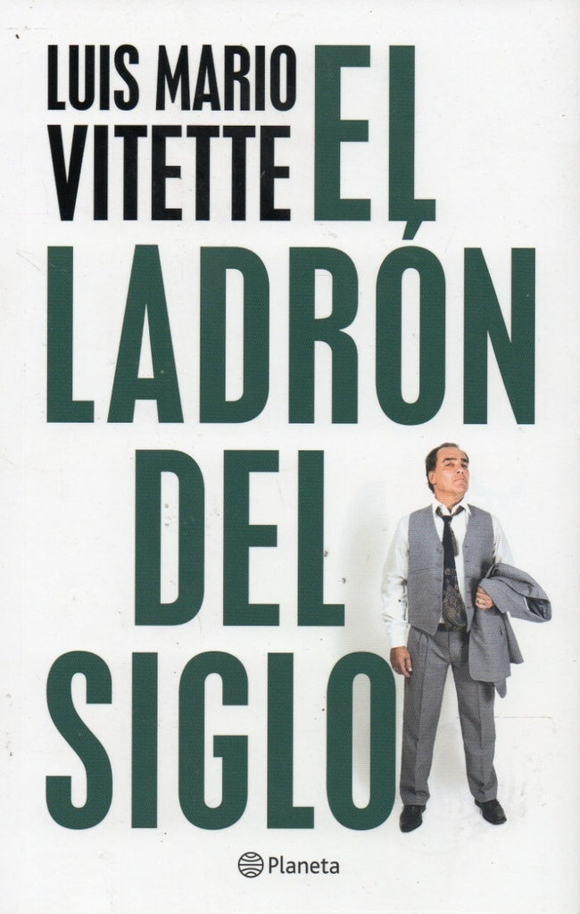 El ladrón del siglo | Luis Mario Vitette